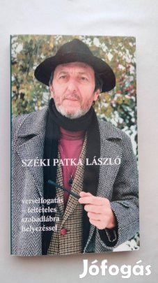 Széki Patka László Verselfogatás - feltételes szabadlábra helyezéssel