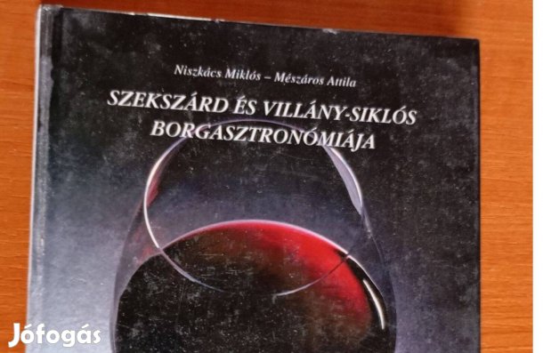 Szekszárd és Villány-Siklós borgasztronómiája