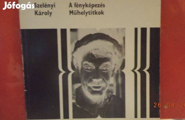 Szelényi Károly: A fényképezés - Műhelytitkok