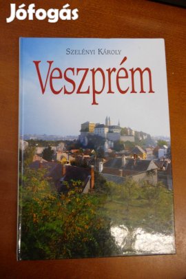 Szelényi Károly : Veszprém ( magyar nyelvű album )