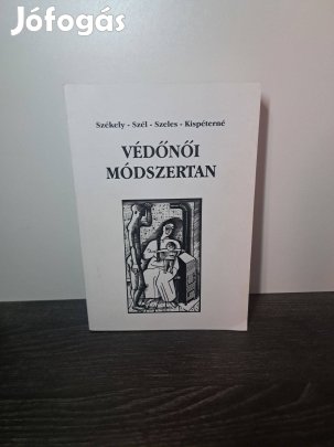 Szelesné Kupi Veronika Kispéter Lászlóné: Védőnői módszertan