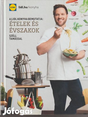 Széll Tamás Herczeg Ágnes Galló Nóra: Ételek és évszakok