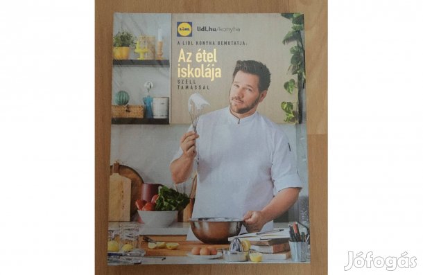 Széll Tamás: Az étel iskolája című Lidl konyha (2021) könyv (új)
