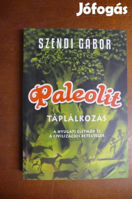 Szendi Gábor : Paleolit táplálkozás