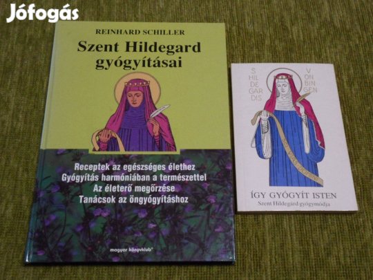 Szent Hildegard gyógyításai + Így gyógyít Isten - Szent Hildegárd gyó