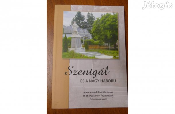 Szentgál és a nagy háború ( helytörténet )