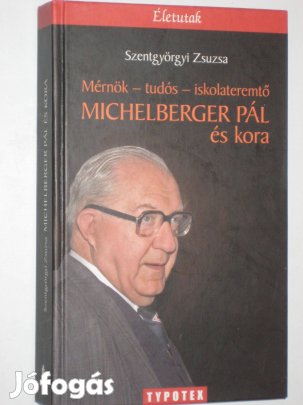 Szentgyörgyi Michelberger Pál és kora - dedikált