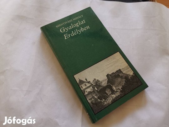 Szentiváni Mihály - Gyaloglat Erdélyben - Erdély XIX. századi útinapló