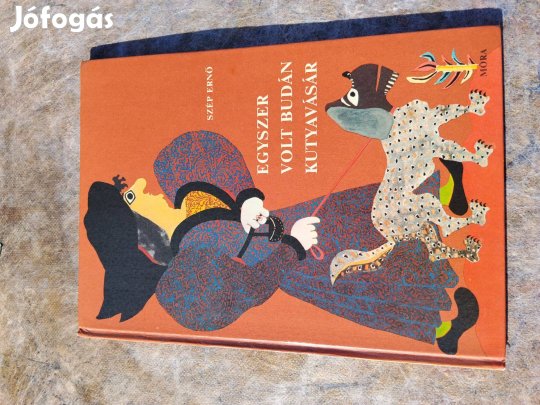 Szép Ernő: Egyszer volt Budán kutyavásár című gyermekkönyv