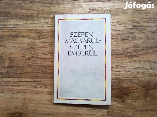 Szépen magyarul - szépen emberül (Hazafias Népfront Országos Tanácsa