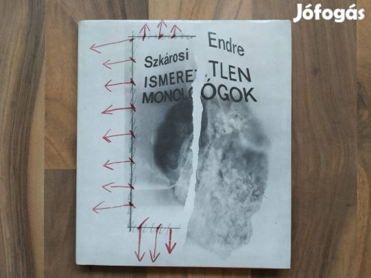 Szépirodalmi Könyvkiadó 1981 Szkárosi Endre - Ismeretlen monológok -