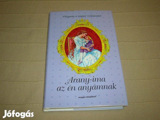 Szépirodalom - Arany - ima az én anyámnak