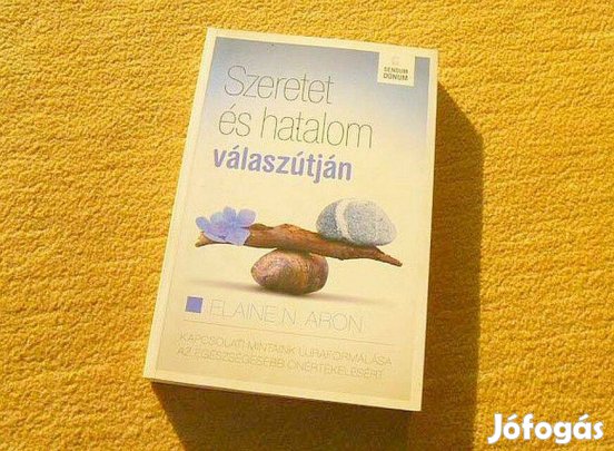 Szeretet és hatalom válaszútján - Elaine N. Aron - Új könyv