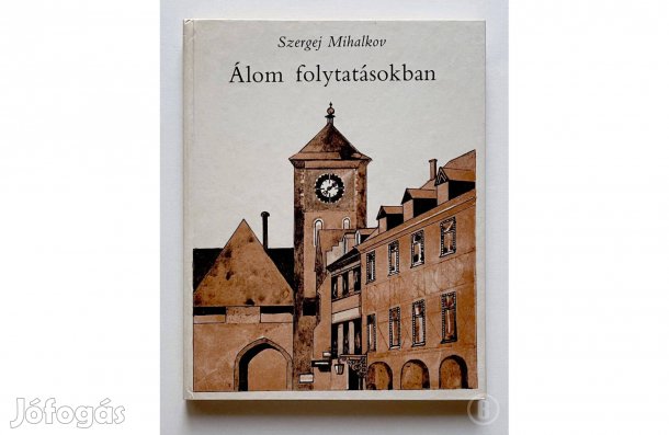 Szergej Mihalkov: Álom folytatásokban - - - (Csak személyesen!)