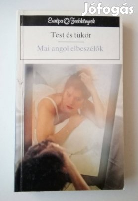 Szerk. Barkóczi András - Test és tükör Mai angol elbeszélők