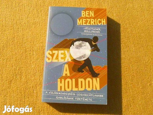 Szex a Holdon - Ben Mezrich - (Új könyv)