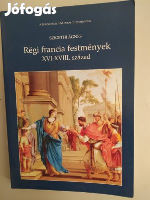 Szigethy Ágnes Régi francia festmények XVI-XVIII. század