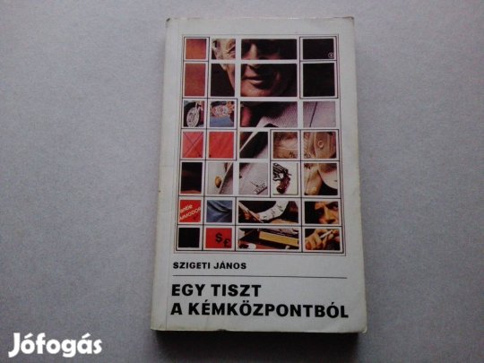 Szigeti János:Egy tiszt a kémközpontból c.könyv jó állapotban eladó!