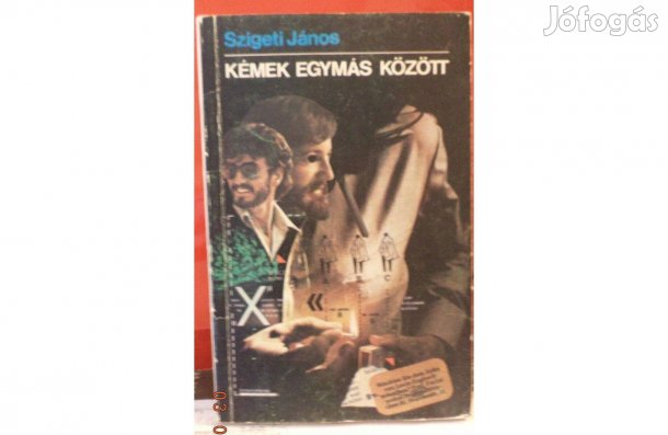 Szigeti János: Kémek egymás között