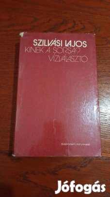 Szilvási Lajos - Kinek a sorsa? / Vízválasztó