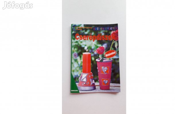 Színes ötletek Cserépdíszek könyv mintaívekkel 2004/103. Cser kiadó