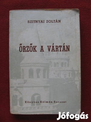 Szitnyai Zoltán: Őrzők a vártán - könyv