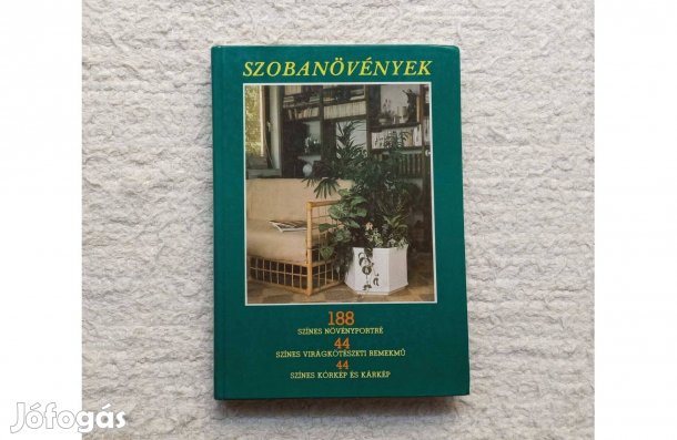 Szobanövények * Mezőgazdasági Kiadó, Budapest 1990 * Új!