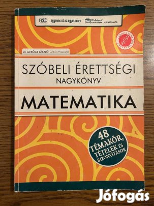 Szóbeli Érettségi Nagykönyv - Matematika (dr. Gerőcs László)
