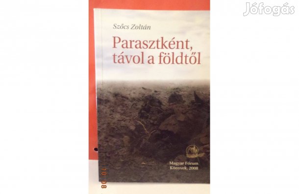 Szőcs Zoltán: Parasztként. távol a földtől