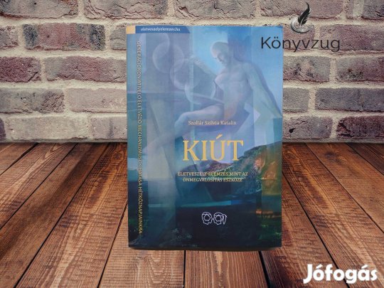 Szollár Szilvia Katalin - Kiút - Életveszély elemzés, mint az