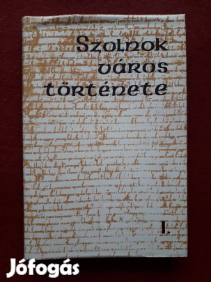 Szolnok város története I. könyv