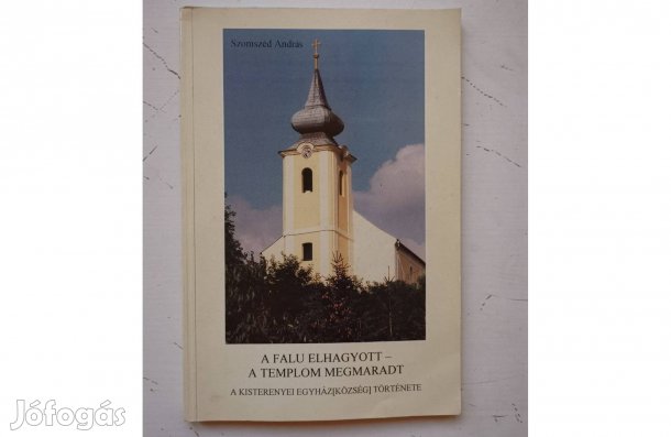 Szomszéd András: A falu elhagyott-a templom megmaradt