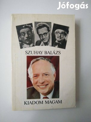 Szuhay Balázs - Kiadom magam