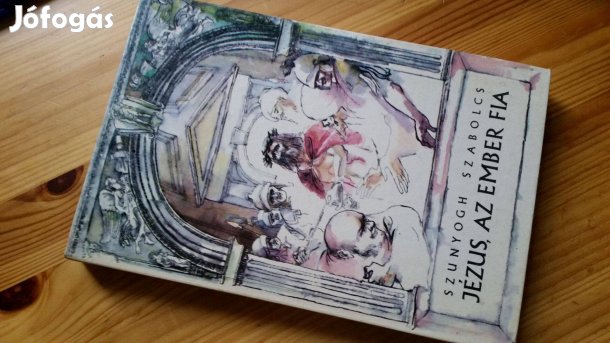 Szunyogh Sz.: Jézus, az ember fia + Beavató szentségek + Bibliai mesék