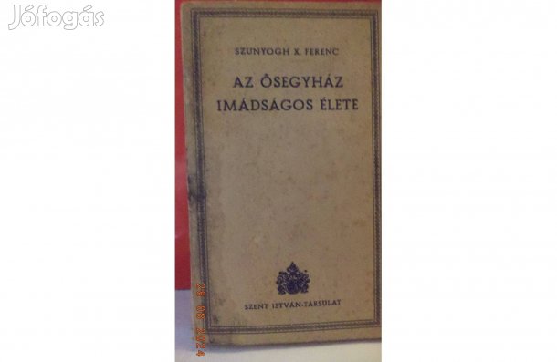 Szunyogh X. Ferenc: Az ősegyház imádságos élete