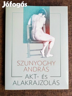 Szunyoghy András Akt- és alakrajzolás Új hibátlan
