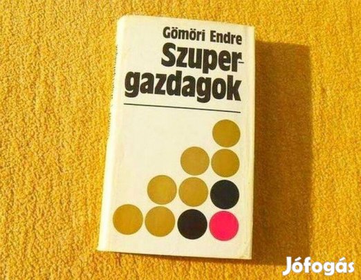 Szuper-gazdagok - Gömöri Endre - Könyv