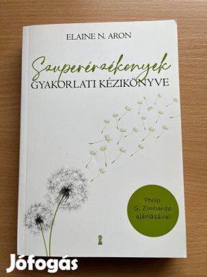Szuperérzékenyek gyakorlati kézikönyve Aron, Elainen