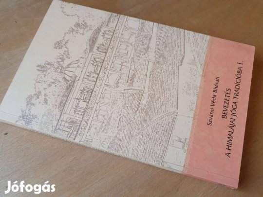 Szvámi Véda Bhárati: Bevezetés a himalájai jóga tradícióiba 1-2. -új
