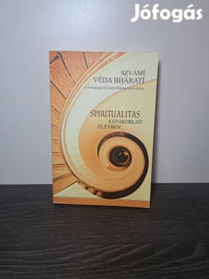 Szvámi Véda Bháratí: Spiritualitás a gyakorlati életben
