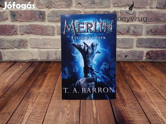 T. A. Barron - Elveszett évek (Merlin 1.)