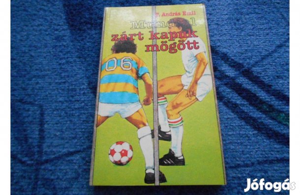 T. András Emil:Mundial zárt kapuk mögött