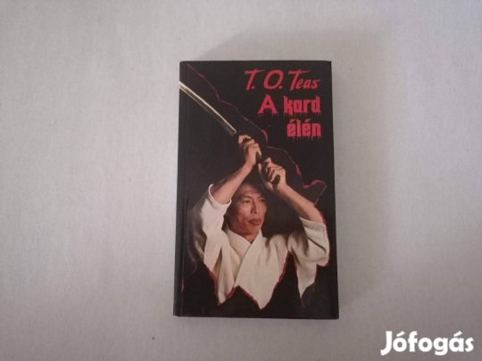 T. O. Teas: A kard élén című könyve eladó !