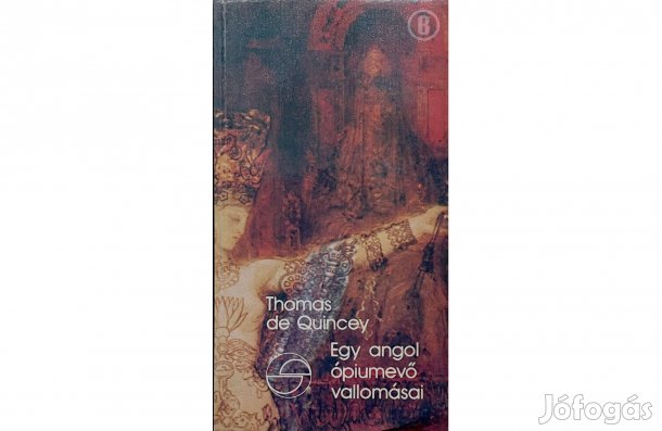 T. de Quincey: Egy angol ópiumevő vallomásai - (Csak személyesen!)