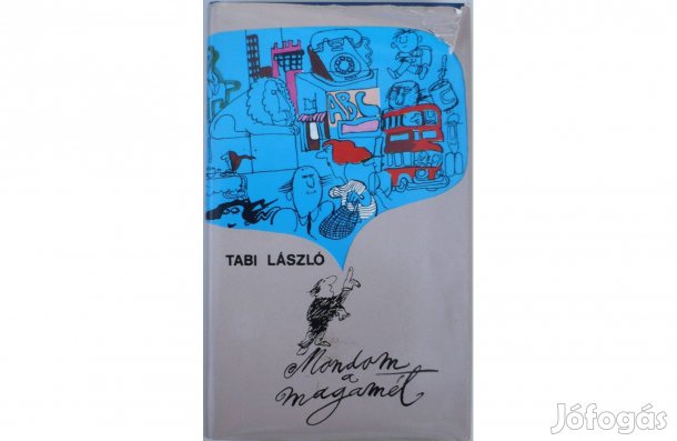 Tabi László: Mondom a magamét