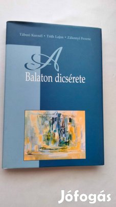 Tábori Kornél-Tóth Lajos-Zákonyi Ferenc A Balaton dicsérete