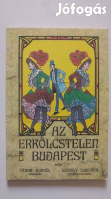 Tábori - Székely Az erkölcstelen Budapest