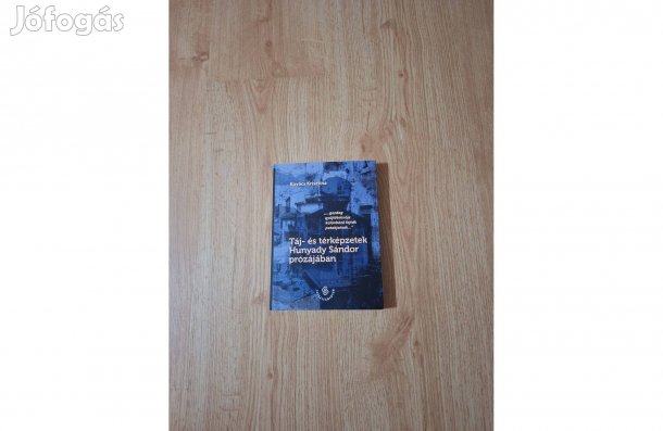 Táj- és térképzetek Hunyady Sándor prózájából