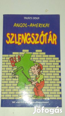 Takács Erika Angol-amerikai szlengszótár