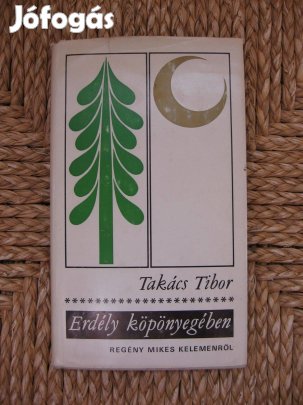 Takács Tibor: Erdély köpönyegében - könyv